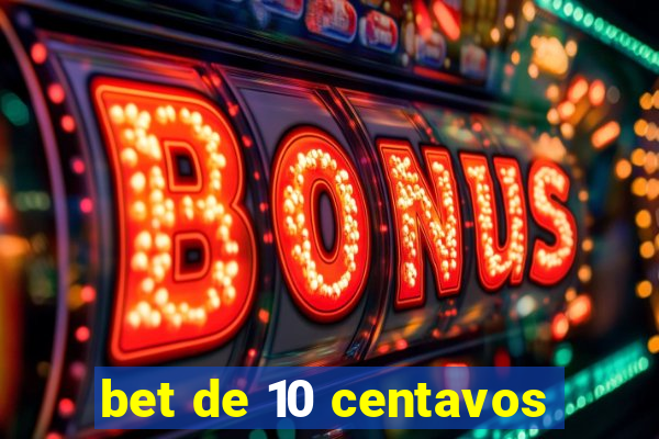 bet de 10 centavos